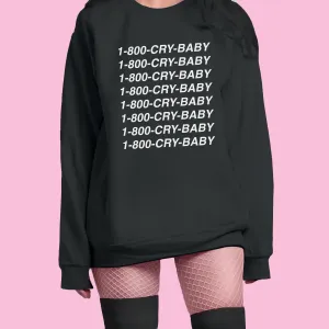 1-800-CRY-BABY Sweatshirt